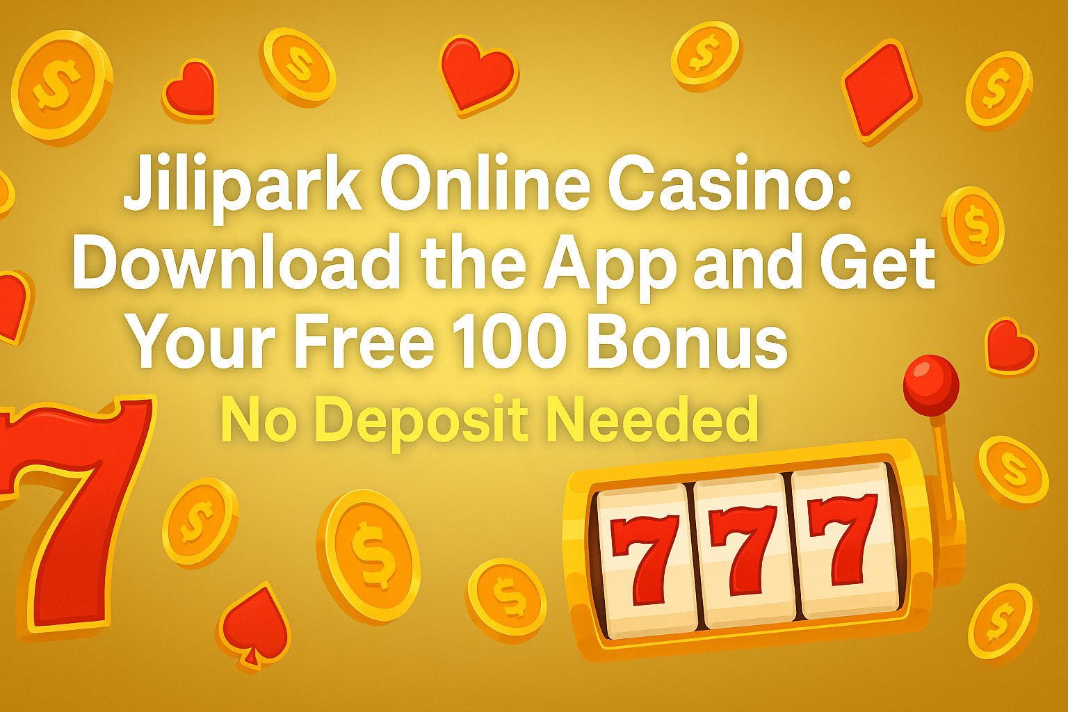 Jilipark Online Casino | Login App and Free 100 Bonus for New Players