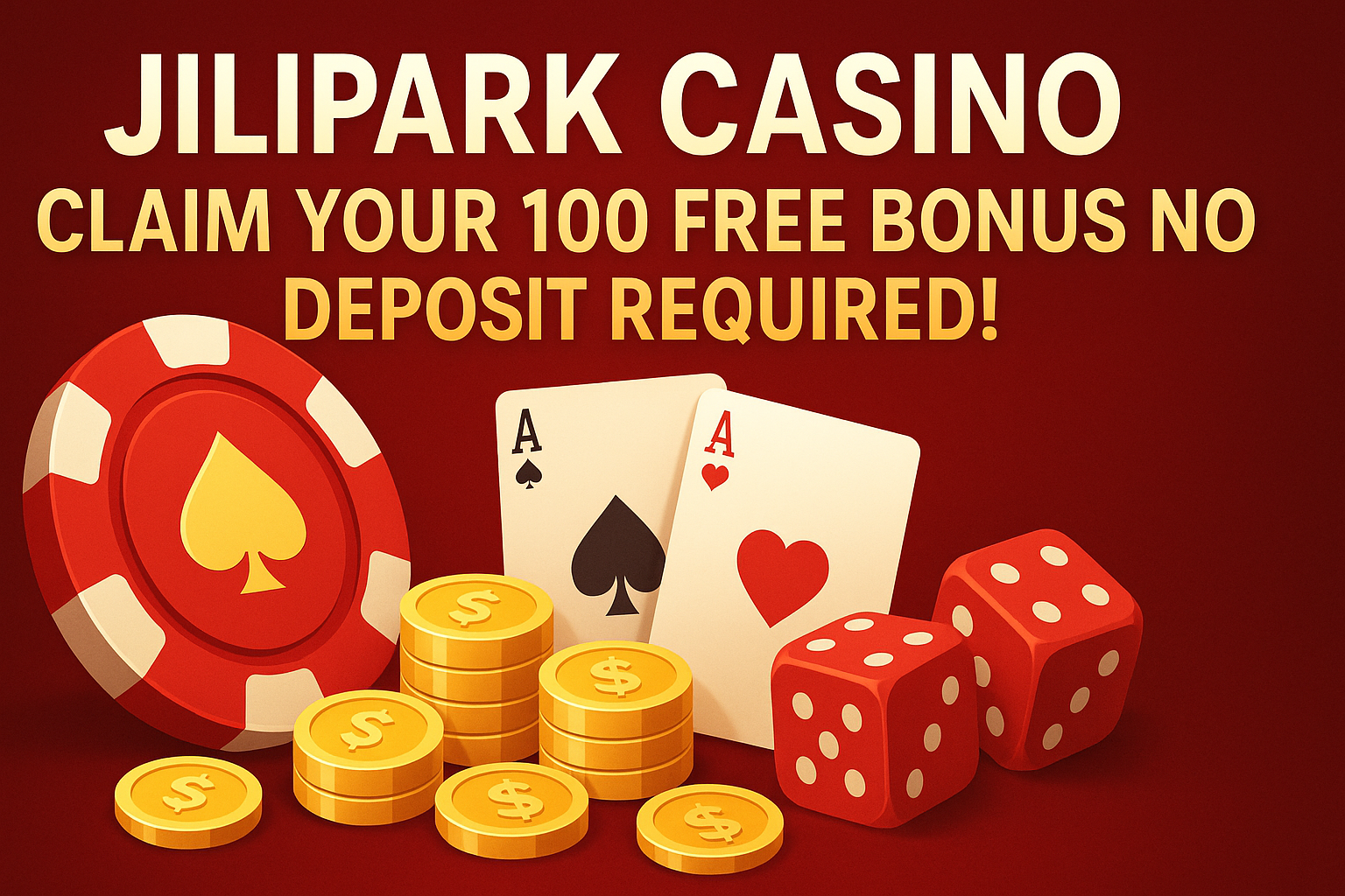 Jilipark Casino: Claim Your 100 Free Bonus No Deposit Required!