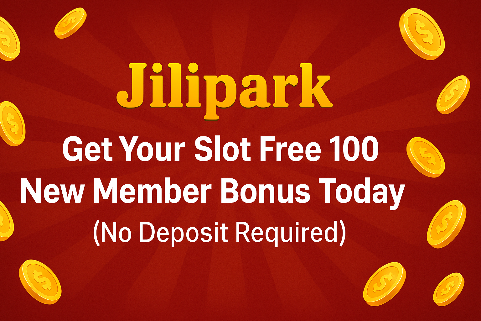 Jilipark | Slot Free 100 New Member Bonus for Filipino Players – No Deposit Needed