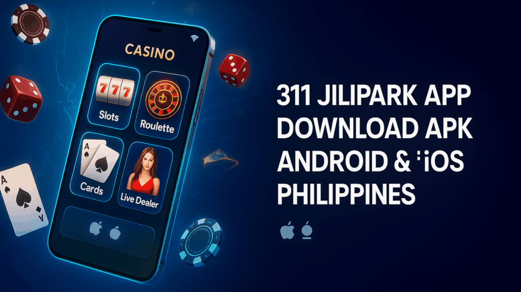 311 jilipark app download