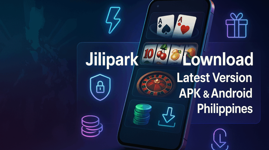 jilipark app download latest version