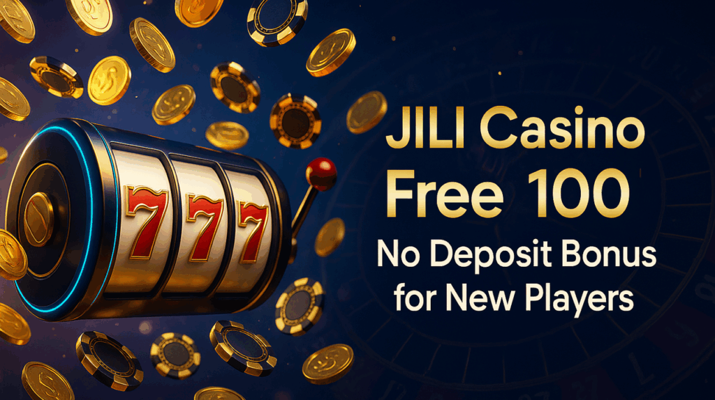 jili casino free 100