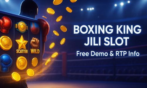 Boxing King Jili Slot | Free Demo & RTP Info