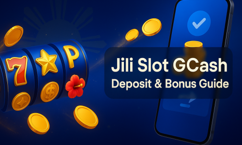 Jili Slot GCash | Deposit & Bonus Guide