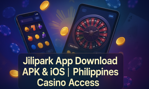 Jilipark App Download APK & iOS | Philippines Casino Access