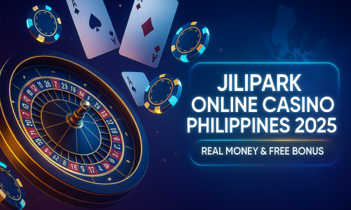 Jilipark Online Casino Philippines 2025 | Real Money & Free Bonus