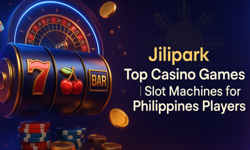 Jilipark Top Casino Games | Slot Machines for Philippines Players