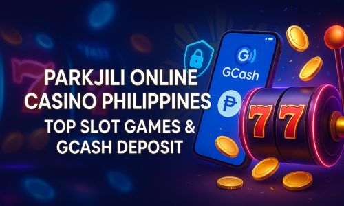 Parkjili Online Casino Philippines | Top Slot Games & GCash Deposit