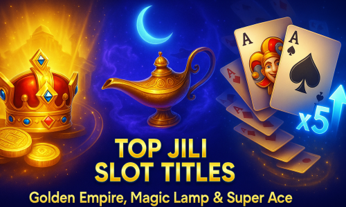 Top Jili Slot Titles | Golden Empire, Magic Lamp & Super Ace