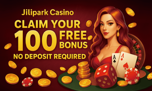 Jilipark Casino: Claim Your 100 Free Bonus No Deposit Required!