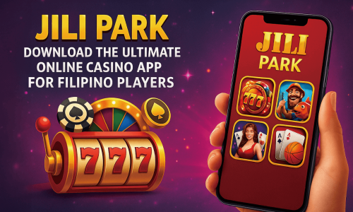 JILI PARK: Download the Ultimate Online Casino App for Filipino Players